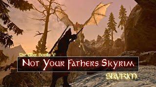 Mod Spotlight: Not Your Fathers Skyrim