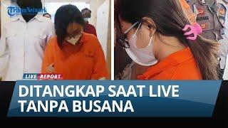 Akhir Perjalanan 'Kleopatra', Ditangkap Saat Live Tanpa Busana dan Raup Puluhan Juta