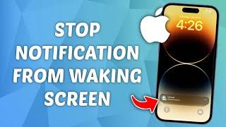 How to Stop Notifications from Waking Up Screen on iPhone