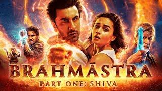 Brahmastra Part One – Shiva Full Movie - Ranbir Kapoor - Alia Bhatt - Mouni Roy | facts and story