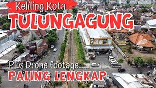 KELILING KOTA TULUNGAGUNG PALING LENGKAP | JAWA TIMUR