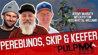 PulpMX Show 608 - Jeremy McGrath & Mitch Payton w/ Paul Perebijnos,Skip Norfolk & Keefer in Studio