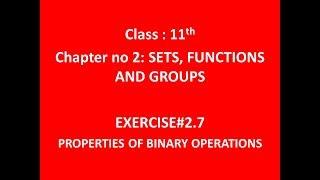 FSc Math Part 1, Ch 2, Exercise 2.7 Lec1 Introduction and Properties of Binary Operations