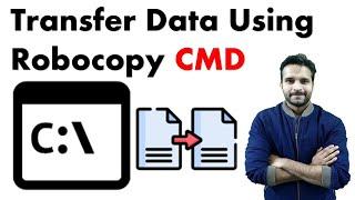 How to transfer files and folder using Robocopy Command?