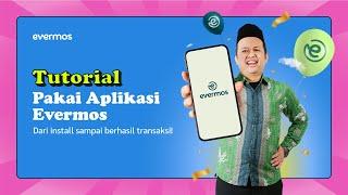 Cara Mudah Menggunakan Aplikasi Evermos, dari Install hingga Transaksi