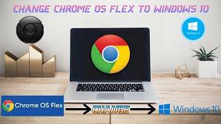 How to Change Chrome OS Flex to Windows 10 I Easy Way