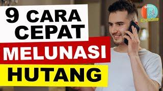 CARA MELUNASI HUTANG DENGAN CEPAT DAN MUDAH | 9 TIPS BEBAS DARI HUTANG AGAR CEPAT LUNAS