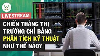 Chiến Thắng Thị Trường Chỉ Bằng Phân Tích Kỹ Thuật Như Thế Nào?