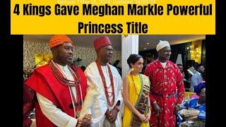 UPDATE: MEGHAN MARKLE NIGERIAN KINGS ARE MORE POWERFUL THAN WE KNOW