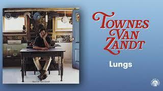 Townes Van Zandt - Lungs (Official Audio)