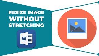 How to resize an image in word without stretching