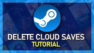 How To Delete Game Saves from Steam Cloud - Guide