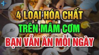 4 loại hóa chất nguy hiểm, ẩn mình trên mêm cơm nhà bạn, thế mà vẫn ăn mỗi ngày