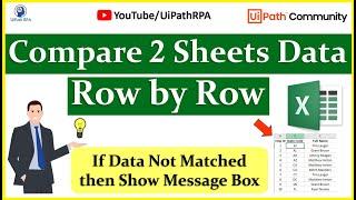 Compare 2 Sheets Data Row by Row in UiPath