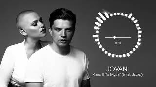 Jovani - Keep It To Myself (feat. Jazzu)