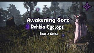 Dehkia Cyclops - Awakening Sorc Guide | 12/18.4k Trash/h