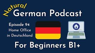 Intermediate German Podcast | 94 Homeoffice in Deutschland