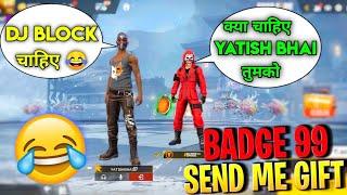 BADGE 99 SEN ME GIFT  DJ BLOCK SEND ME YATISH BHAI 07