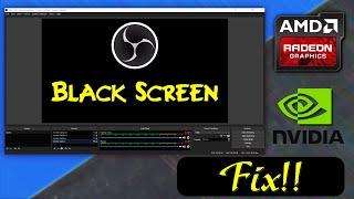 How to fix black screen in OBS studio AMD/Nvidia devices.