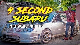 9 Second Subaru | Fastest Street Subaru in Jamaica | Peter 'Squaddy' Matthews