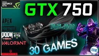 * NVIDIA GTX 750 in 30 Games         (2021-2022)