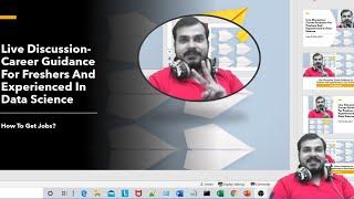 Live Discussion- Career Guidance For Freshers And Experienced In Data Science