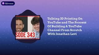 YouTube Creators Hub - Talking 3D Printing On YouTube and The Process Of Building A YouTube...