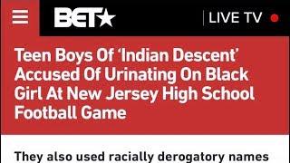 INDIAN TEEN BOYS URINATE on 8th GRADE BLACK GIRL, druing a New Jersey Highschool Football Game!!