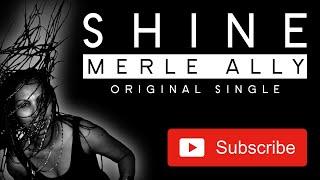 Shine by Merle Ally (Original Single) ©