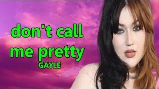 GAYLE  - don't call me pretty (Lyrics)