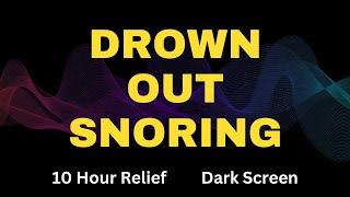 Drown Out Snoring [ Heavy Snoring Blocker ]