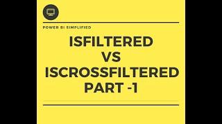 ISFILTERED  VS ISCROSSFILTERED DAX FUNCTION