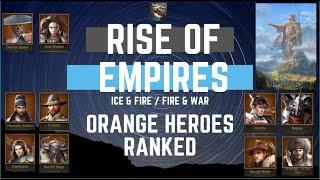 Orange Heroes Ranked - Rise Of Empires Ice & Fire