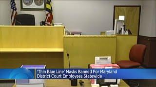 Maryland Court Workers Barred From Wearing ‘Thin Blue Line’ Masks