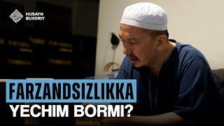 Farzandsizlikka yechim bormi? | Husayn Buxoriy