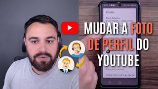 COMO MUDAR A FOTO DO PERFIL DO YOUTUBE