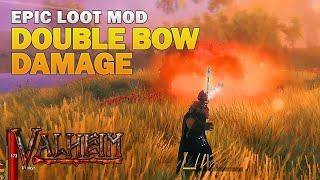 DOUBLE YOUR BOW DAMAGE WITH FIRE | Epic Loot Mod | Valheim Gameplay