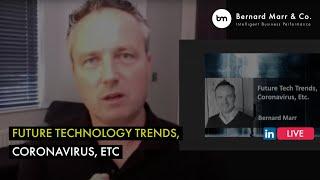 Future Technology Trends, Coronavirus, Etc.