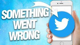 How To Fix And Solve Twitter Something Went Wrong | Final Solution