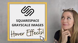 How To Create Grayscale Image Hover Effects in Squarespace // Squarespace CSS Tutorial