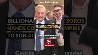 Billionaire George Soros hands control of empire to son Alex