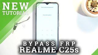 REALME C25s Bypass Google Verification | Unlock FRP | Remove Google Protection