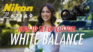 How to Set Up Custom White Balance Manually with your Nikon Z Mirrorless Cameras