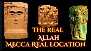 Who is the real Allah and where was the real Mecca?