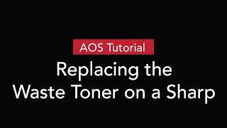 Replacing the Waste Toner on a Sharp