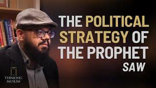 The Political Strategy of the Prophet Muhammadﷺ With Dr Fadhl Hasan