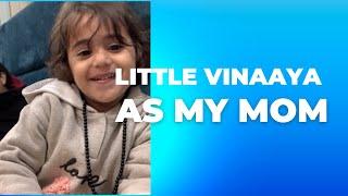 Old video | Vinaaya pretending to be my Mom