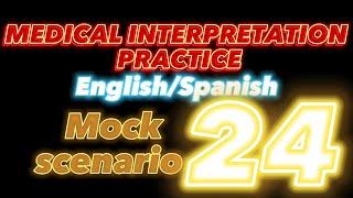 Medical Interpreter Practice | 24. Sprained Ankle NBCMI CCHI  ENG SPA - Consecutive Training