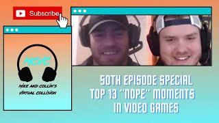 Ep. 50 Part 2: Top 13 "Nope" Moments In Video Games