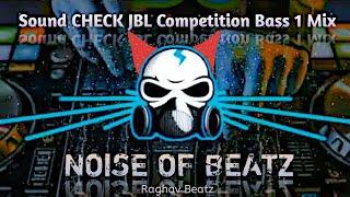SOUND CHECK JBL | COMPETITION BASS 1 MIX NOISE OF BEATZ | Raghav Beats | By | Swar Marathi |